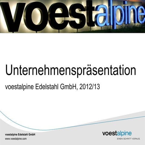 voestalpine Edelstahl GmbH - Unternehmenspräsentation 2012/2013