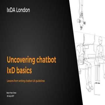Chatbot interaction design — IxDA London July 2017