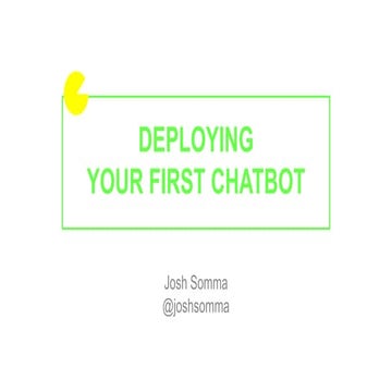 Deploying Your First Chat Bot | PPTX