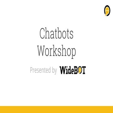 Chatbots Workshop by WideBot