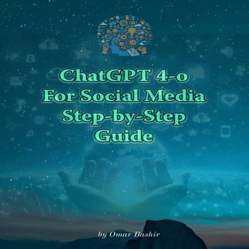ChatGPT 4o for social media step by step Guide.pdf