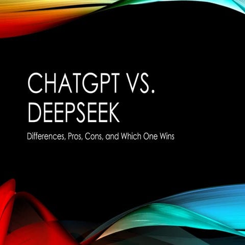 ChatGPT vs. DeepSeek – Differences, Pros, and Cons