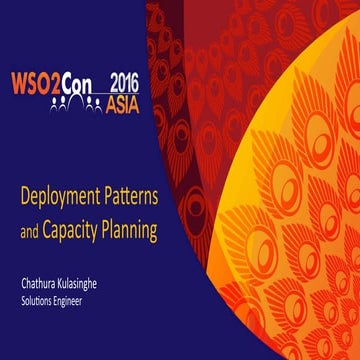 WSO2Con ASIA 2016: Deployment Patterns and Capacity Planning