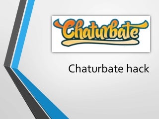 Chaturbate hack and tips