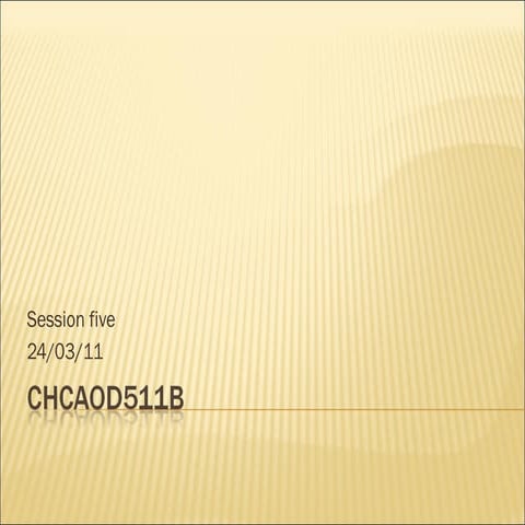 Chcaod511 b session four