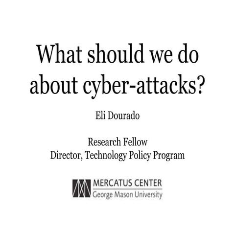 What Should We Do about Cyber Attacks?