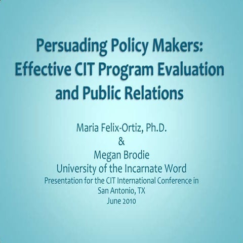 Pesuading Policy Makers: Effective CIT Program Evaluation and Public Relations 