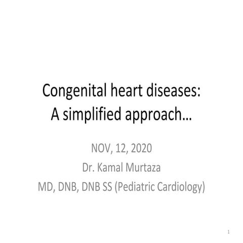 CONGENITAL HEART DISEASES: A SIMPLIFIED APPROACH