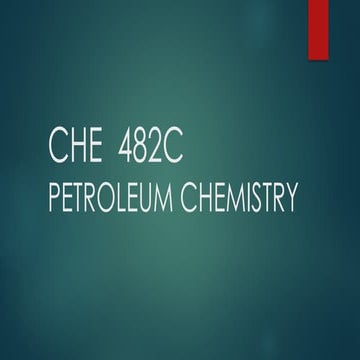 CHE 483 Petroleum Chem.pptxghdhgxdggxxghgddg