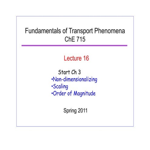 Fundamentals of Transport Phenomena ChE 715