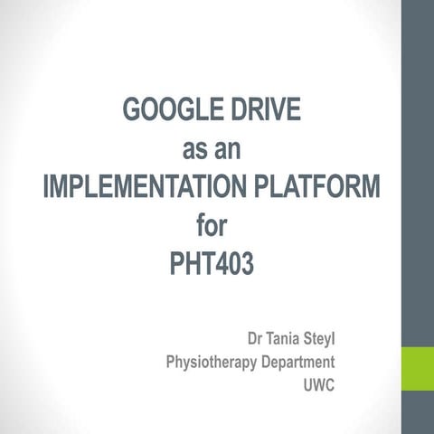 Google Drive as an implementation platform for PHT403