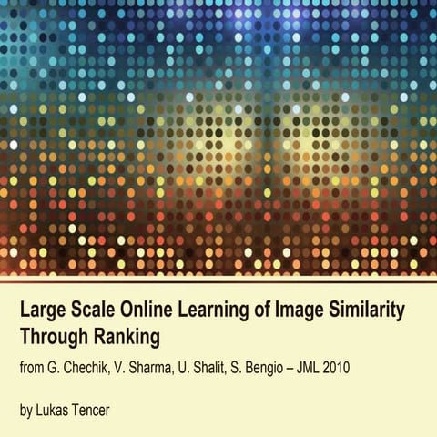 Large Scale Online Learning of Image Similarity Through Ranking | PPTX