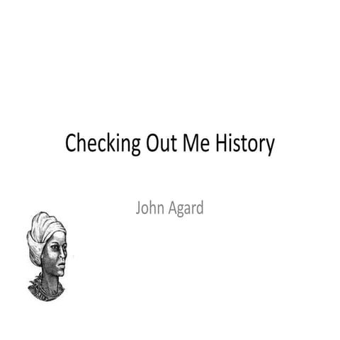 Checking Out Me History - John Agard