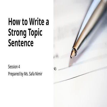 how to write a strong topic sentence by Ms Safa Nimir | PPTX