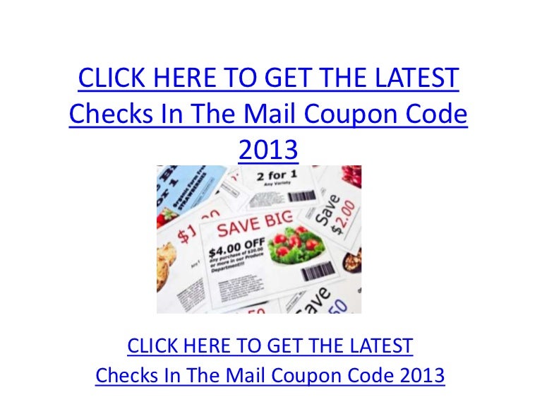 Checks In The Mail Coupon Code 2013 Checks In The Mail Coupon Code