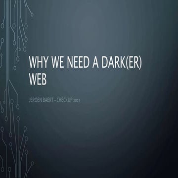 Why We Need a Dark(er) Web