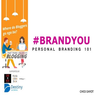 Personal Branding 101 (Ched Dayot)