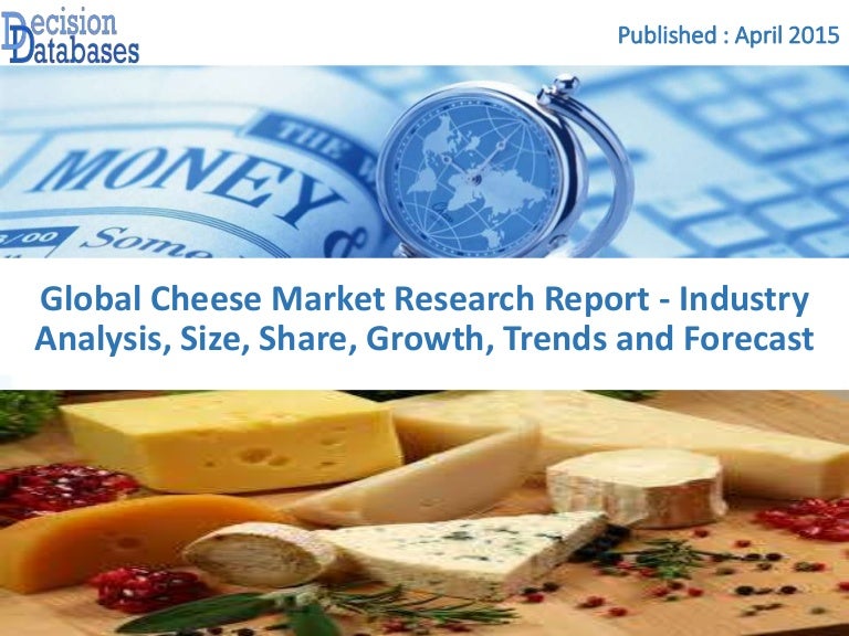 Cheese Market Analysis Report and Opportunities Upto 2021