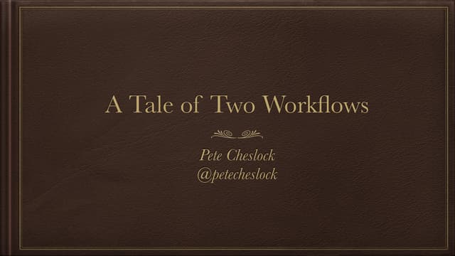 A Tale of Two Workflows - ChefConf 2014