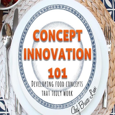 Concept Innovation 101 by Chef Bruce Lim