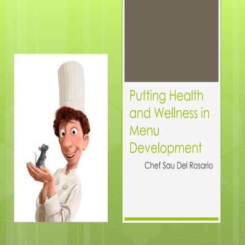 Putting Health and Wellness in Menu Development by Chef Sau del Rosario