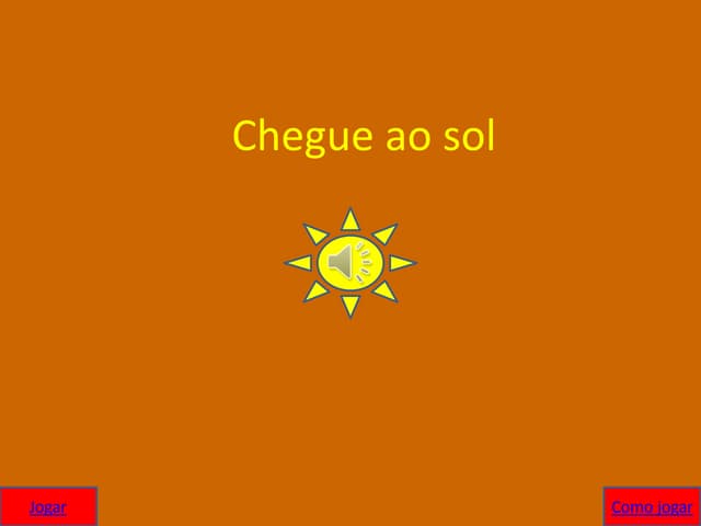 Chegue ao sol