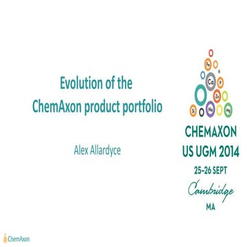 USUGM 2014 - Evolution of the ChemAxon product portfolio - Douglas Drake (Che...