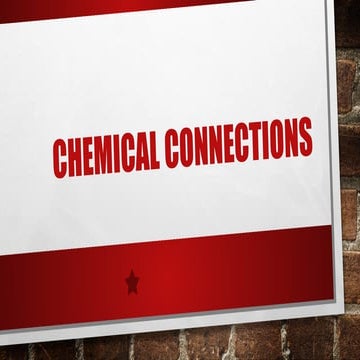 CHEMICAL CONNECTIONS (111111111111).pptx