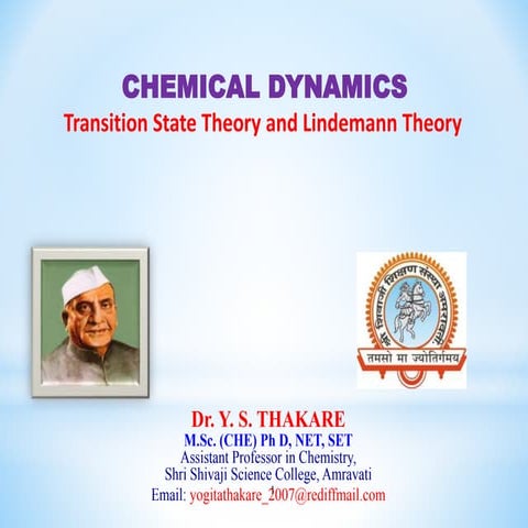 Chemical dynamics, intro,tst, lindemann theory by dr.y. s. thakare