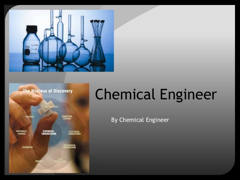 Chemical engineer