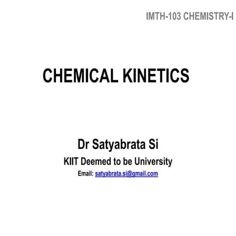 Chemical kinetics Dr Satyabrata si