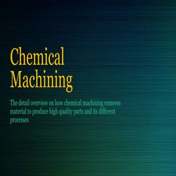 Chemical Machining Process and its Types.