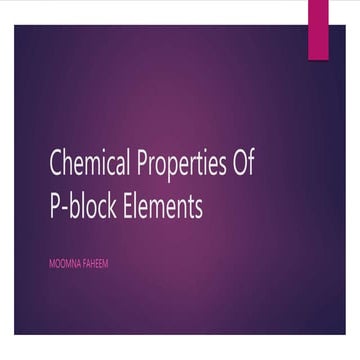 Chemical properties of p block elements .