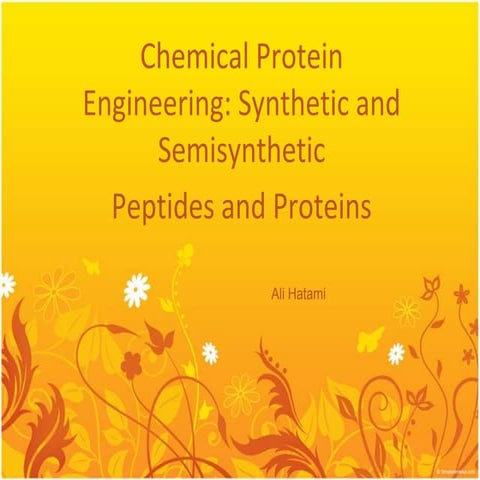 Chemical protein engineering synthetic and semisynthetic