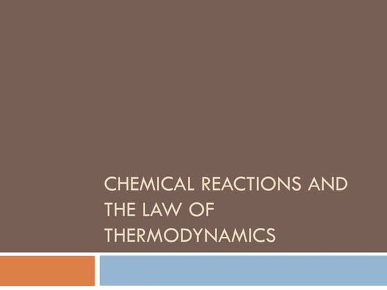 Chem 2 - The Second Law of Thermodynamics: Spontaneous Reactions and ...