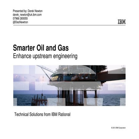 Smarter Oil and Gas - IBM Rational Point of View