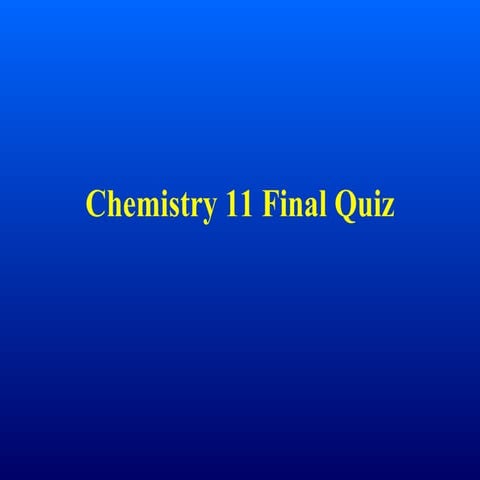Chemistry 11 Final Quiz
