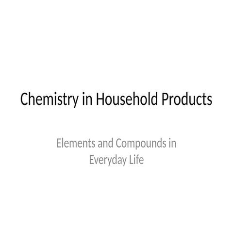 Chemistry_Household_Products with notess | PPTX