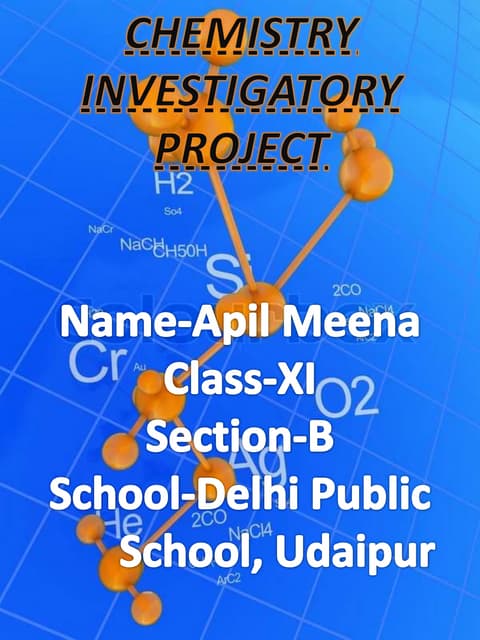 Chemistry Investigatory Project Class 11 & 12 | PDF