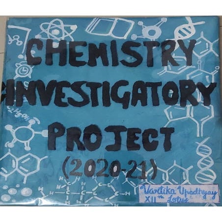 Chemistry investigatory project class 12