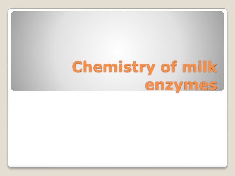 Chemistry of milk enzymes