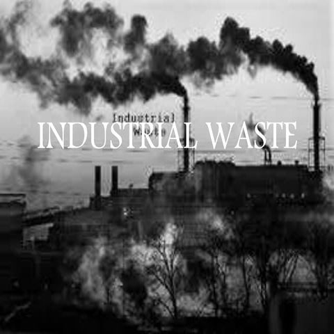 Industrial waste