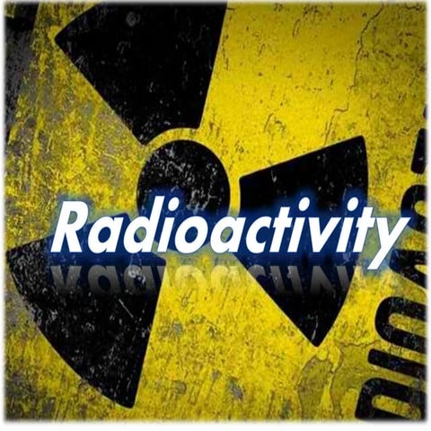 Chemistry ppt  radioactivity