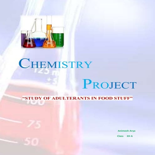 Chemistry projecton adureants in food by animesh arya