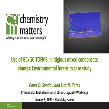 Use of GCxGC-TOFMS in litigious mixed condensate plumes: Environmental forens...