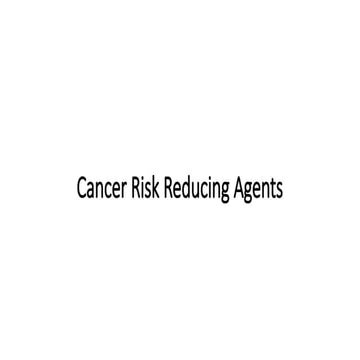 Chemoprevention- cancer risk reducing agents | PPTX
