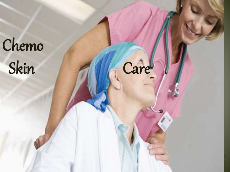 Chemo skin care