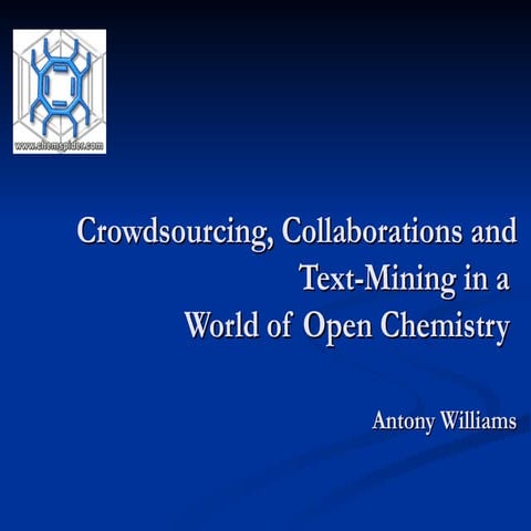 Crowdsourcing, Collaborations and Text-Mining in a World of Open Chemistry 