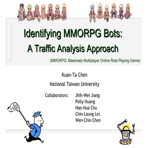 Identifying MMORPG Bots: A Traffic Analysis Approach