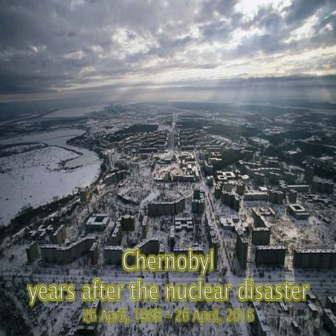 PowerPoint:  Chernobyl years after the nuclear disaster – 26 April 1986 – 26 ...